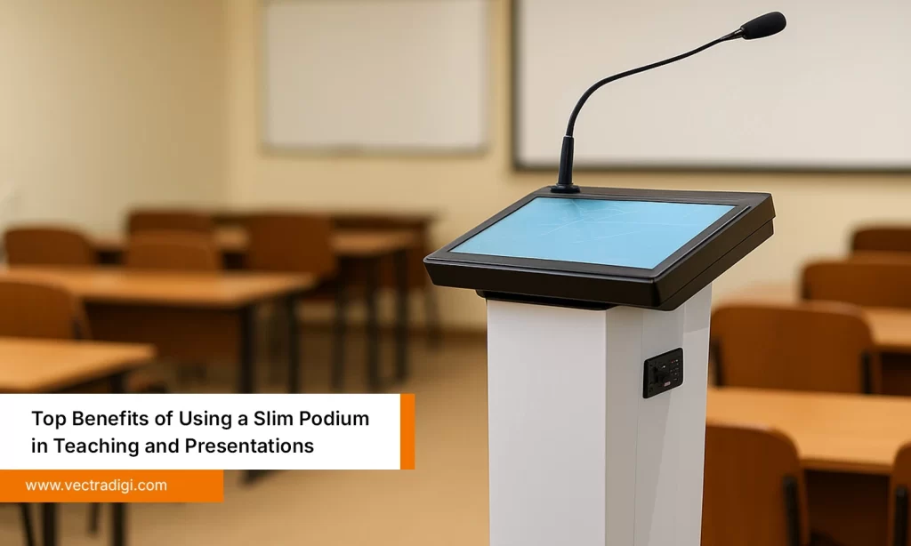Top Benefits of Using a Slim Podium in Teaching and Presentations