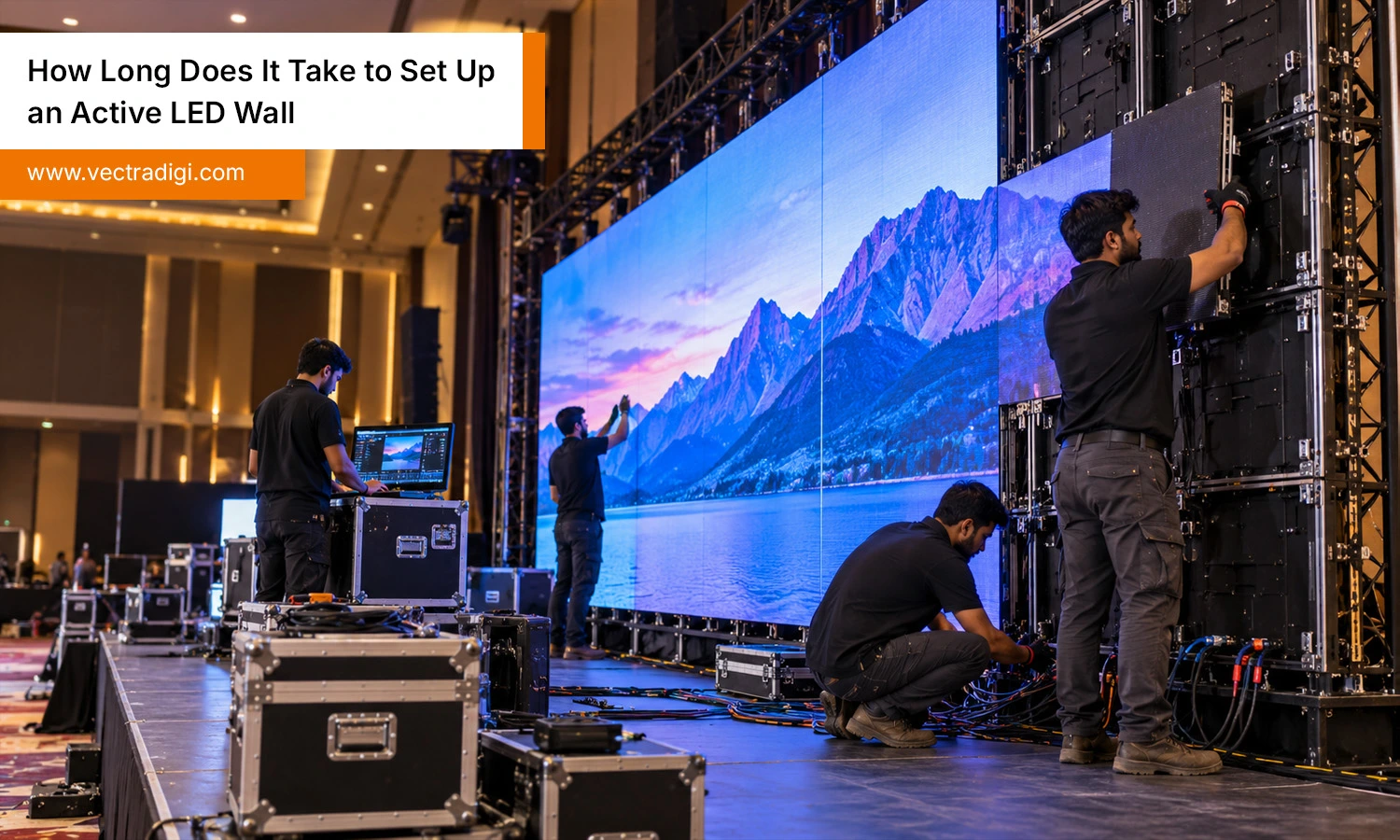 Indian technicians installing an Active LED Wall at a modern event venue with professional equipment.